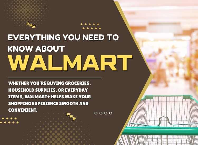 Everything You Need to Know About Walmart:
